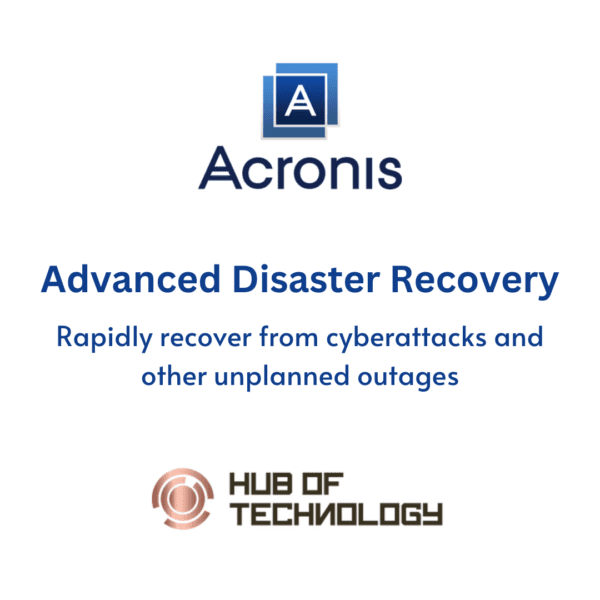 Acronis Advanced Disaster Recovery - Hub of Technology